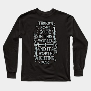 There's Some Good In This World v2 Long Sleeve T-Shirt